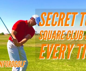 SECRET TO A SQUARE CLUB FACE EVERY TIME || Danford Golf