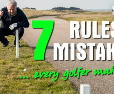 7 RULES MISTAKES... EVERY GOLFER MAKES!