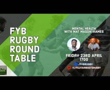 FYB Rugby Round Table - Mental Health with Mat Mason-Hames [Ep 43]