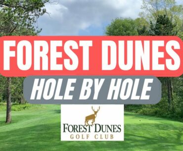 Hole-By-Hole Golf Course Tour at Forest Dunes