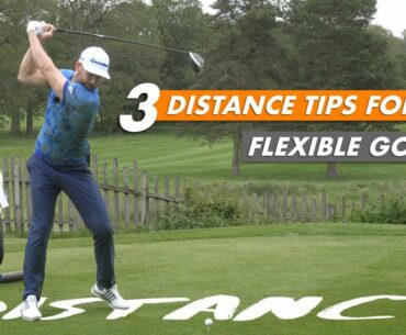 3 DISTANCE TIPS FOR LESS FLEXIBLE GOLFERS