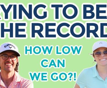 HOW LOW CAN WE GO?! | Teaming Up With BryanBros (AKA Big Brother) Golf To Try And Beat The Record!