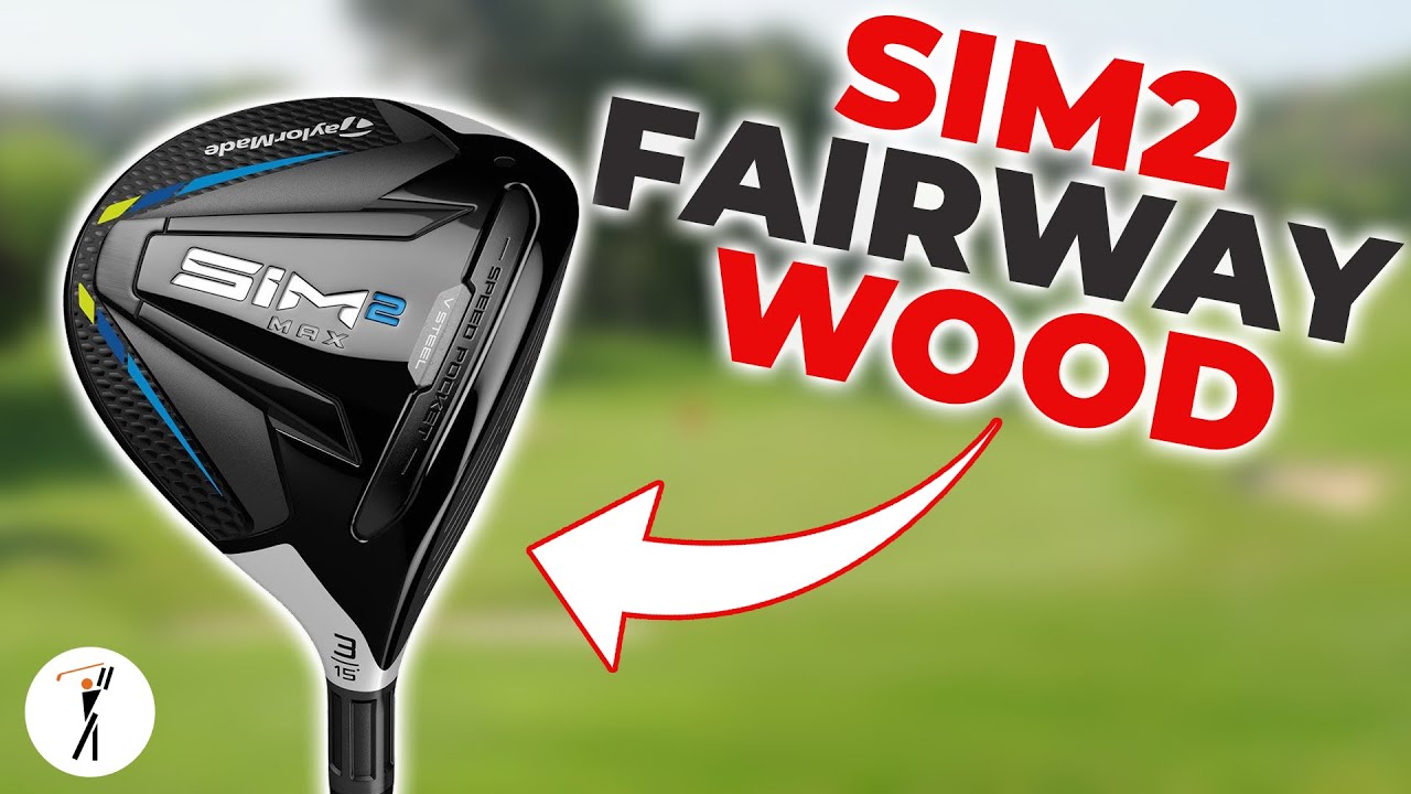 SIM2 Fairway Wood Review SIM2 Fairway Wood Review