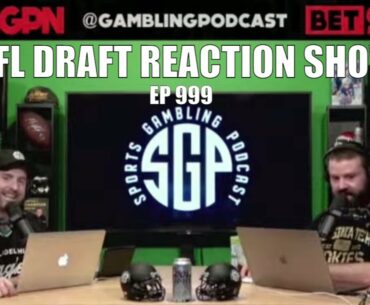 Live NFL Draft Reaction Show - Sports Gambling Podcast - NFL Draft Reactions For The NFL Draft 2021