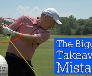 The Biggest GOLF TAKEAWAY Mistake Amateur Golfers Make