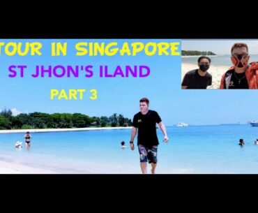 SINGAPORE TOUR ST JHON'S ILAND PART 3
