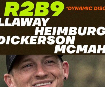 2021 Dynamic Discs Open | R2B9 LEAD | McMahon, Heimburg, Callaway, Dickerson | Jomez