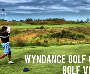 GOLF VLOGS - Wyndance Golf Club