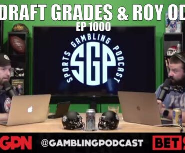 NFL Draft Grades & Rookie Of The Year Odds - Sports Gambling Podcast (Ep. 1000)