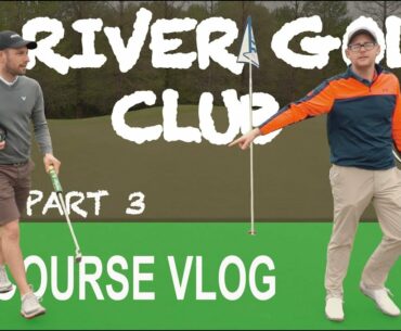 RIVER GOLF CLUB PART 3