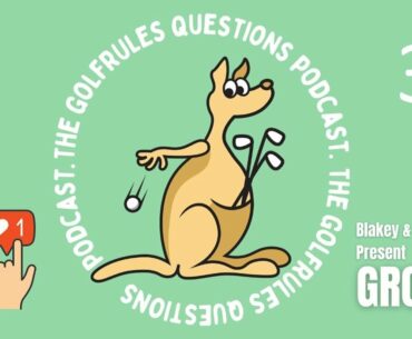 Episode THIRTY-NINE The GolfRules Questions Podcast - Golf Rules Explained