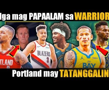 Portland may TATANGGALIN. Mga PLAYERS na MAWAWALA sa WARRIORS next SEASON.