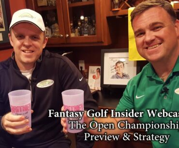 Fantasy Golf Insider Webcast #41: The Open Championship Preview & Strategy