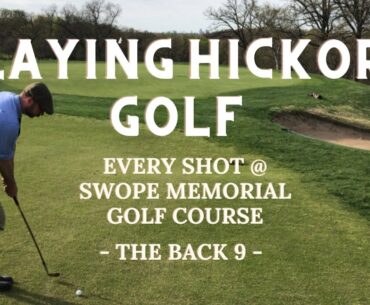 Playing Hickory Golf at Swope Memorial, Part 2 - Course Vlog #7