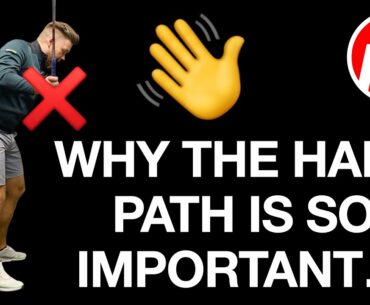 WHY THE HAND PATH IS SO IMPORTANT | GOLF TIPS | LESSON 180