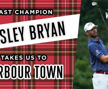 Past Champion Welsey Bryan takes us to Harbour Town