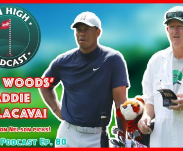 Tiger Woods’ Caddie Joe LaCava Joins the Pod // Pin High Podcast Ep. 80