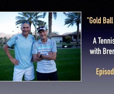 #70  - Tennis Confidence - Gold Ball Hunting