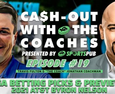 AT&T Byron Nelson Betting Preview & Picks (Cash-out with the Coaches)