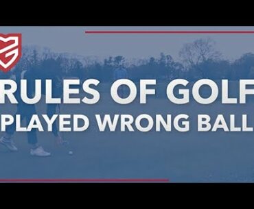 Rules of Golf | Wrong Ball