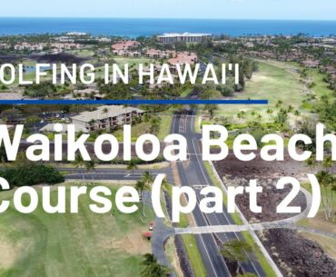 Golfing in Hawaii | Waikoloa Beach Course | Back 9