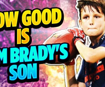 How Good Is Tom Brady's Son Actually? (The Scary Truth Of Jack Brady)