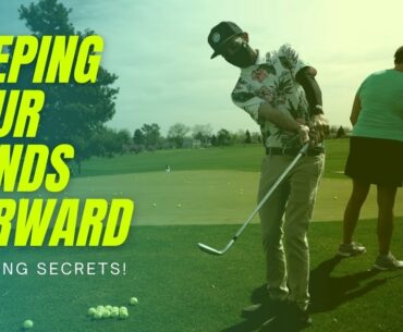 Keep Your Hands FORWARD When Chipping