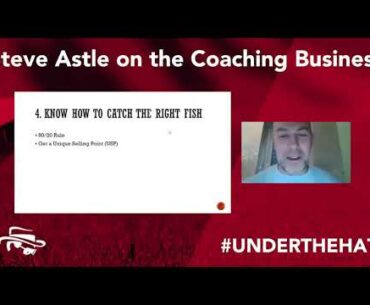 Steve Astle on the Coaching Business | Under the Hat