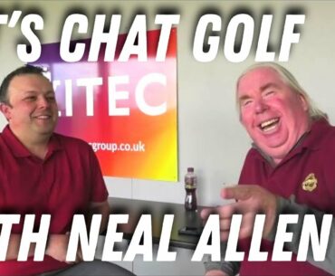 LET’S TALK GOLF WITH NEAL ALLEN
