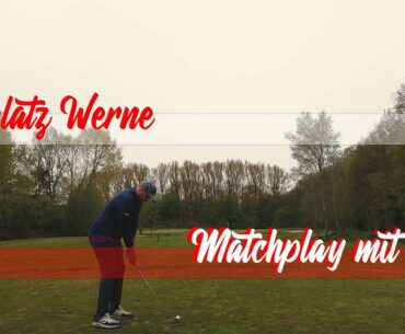Matchplay mit Nicola / Golfplatz Werne