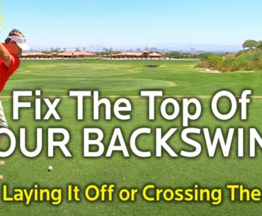 GOLF BACKSWING TIP - Stop Laying It Off or Crossing The Line