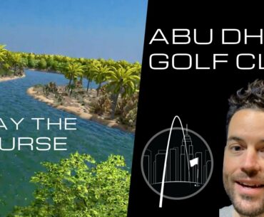 A Walkthrough Of Abu Dhabi Golf Club, On Foresight Sports | Stay The Course
