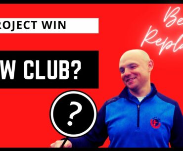 FAIRWAY WOOD Change? - Project Win