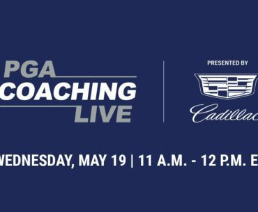 PGA Coaching Live Wednesday, May 19: Segment 2