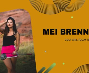 Golf Girl Today -Mei Brennan Compilation , Golf Swing , Good Shot , Play Tips .