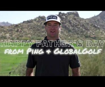 Happy Father's Day From PING & GlobalGolf.com