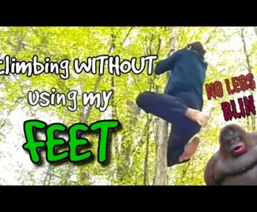 Barefoot NO LEGS (Tree Climbing)