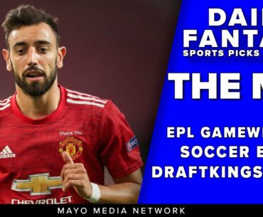 EPL Gameweek 37 DraftKings Picks | Soccer Betting Tuesday 5/18/21 | Fantasy Soccer Picks