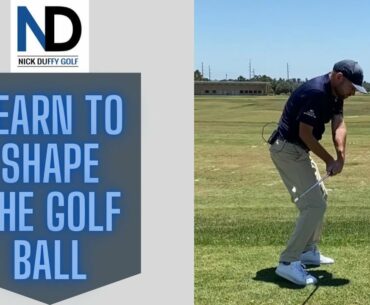 LEARN TO SHAPE THE GOLF BALL