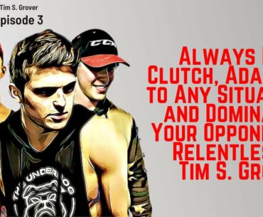 Always Being Clutch, Adapting to Any Situation, and Dominating Your Opponent