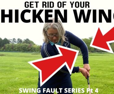 GET RID of the CHICKEN WING in your GOLF SWING - Swing fault series Part 4