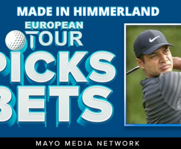 2021 Made In HimmerLand | European Tour Bets | Fantasy Golf Picks