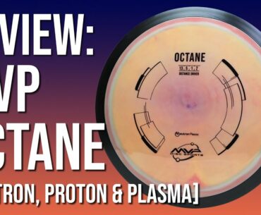 The Disc That Destroys the Destroyer - A Review of the MVP Octane