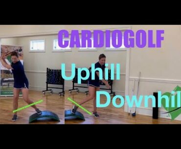Uphill and Downhill Lies on the Cardiogolf Slope-Improve Your Golf and Fitness with Cardiogolf