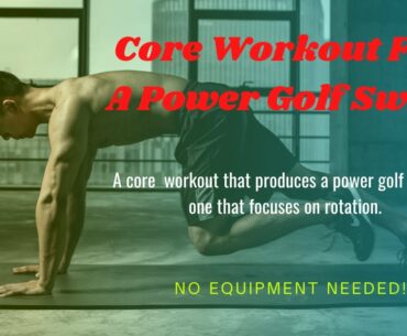 Core Workout For A Power Golf Swing