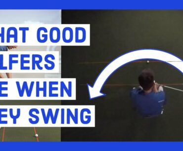 What GOOD Golfers See When they Swing