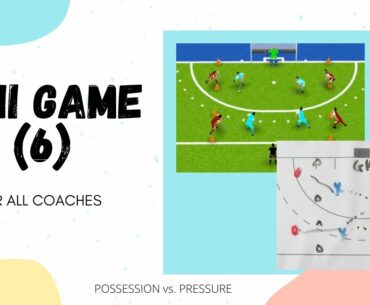 FIELD HOCKEY MINI GAME DRILL (6) for all COACHES