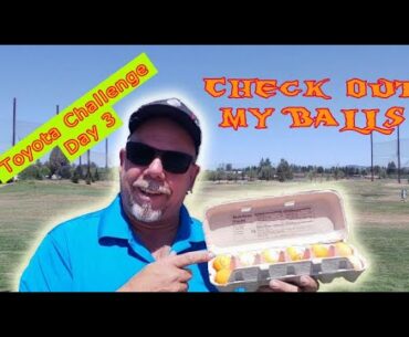Toyota Challenge Day 3 My Balls