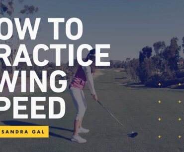 The Lesson Tee | How To Practice Swing Speed With Sandra Gal