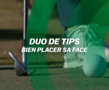 Comment bien placer sa face de club ?